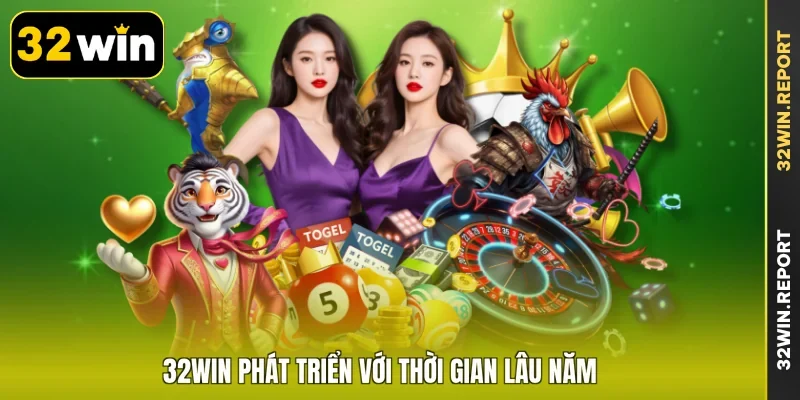 32WIN phát triển với thời gian lâu năm