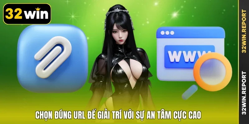 Chọn đúng URL để giải trí với sự an tâm cực cao