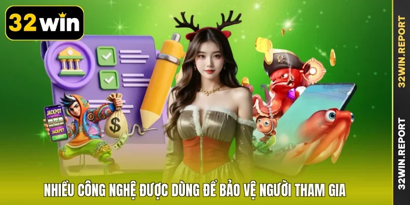 Nhiều công nghệ được dùng để bảo vệ người tham gia